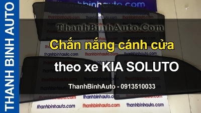 Video Chắn nắng cánh cửa theo xe KIA SOLUTO